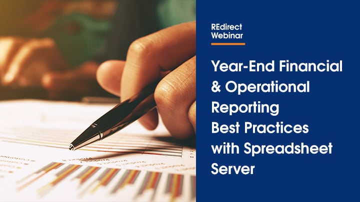 YEAR-END FINANCIAL & OPERATIONAL REPORTING BEST PRACTICES WITH SPREADSHEET SERVER®